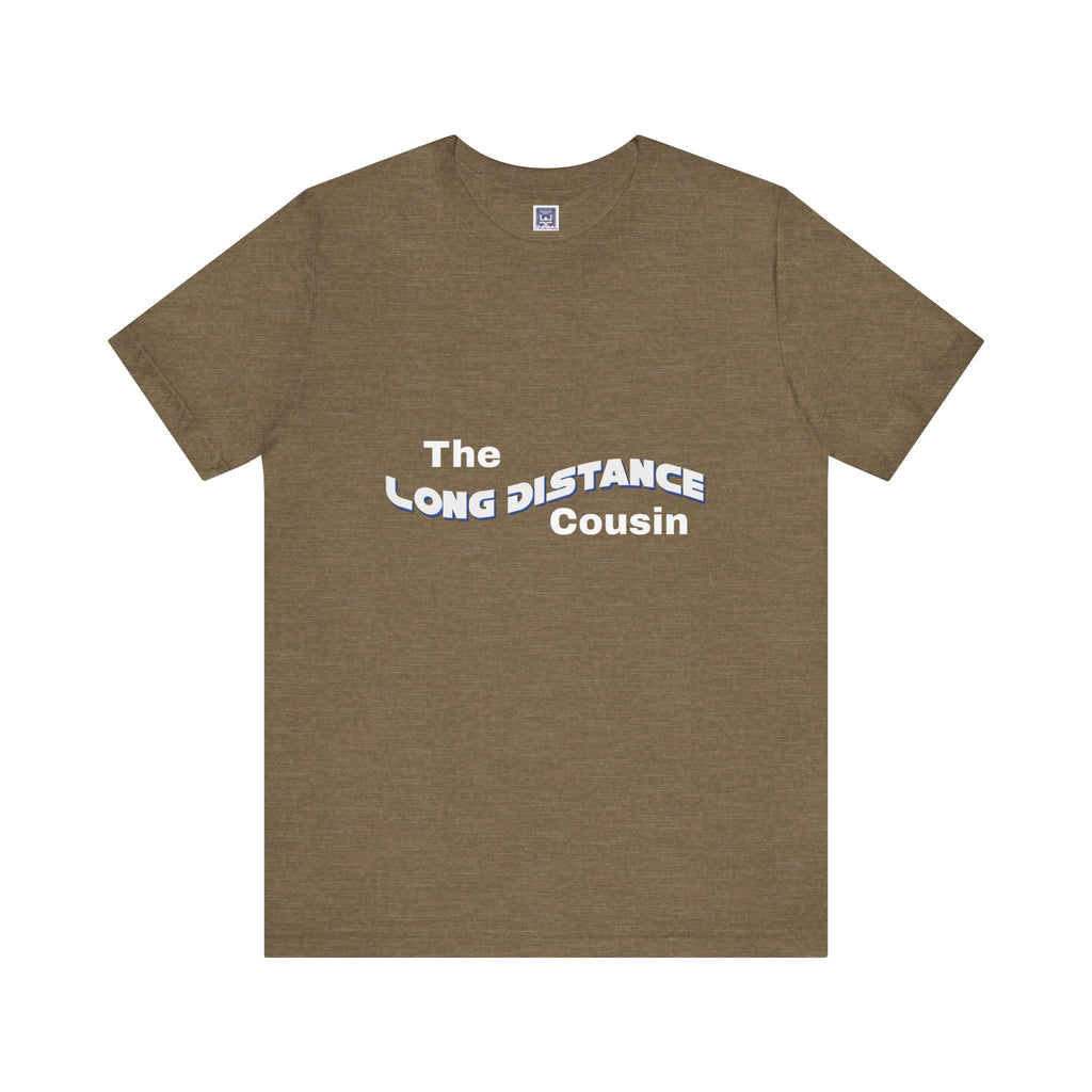 Long Distance Cousin Short Sleeve Tee