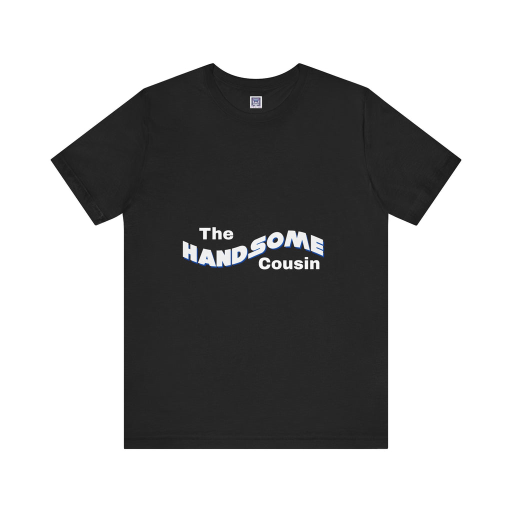 Handsome Cousin Short Sleeve Tee