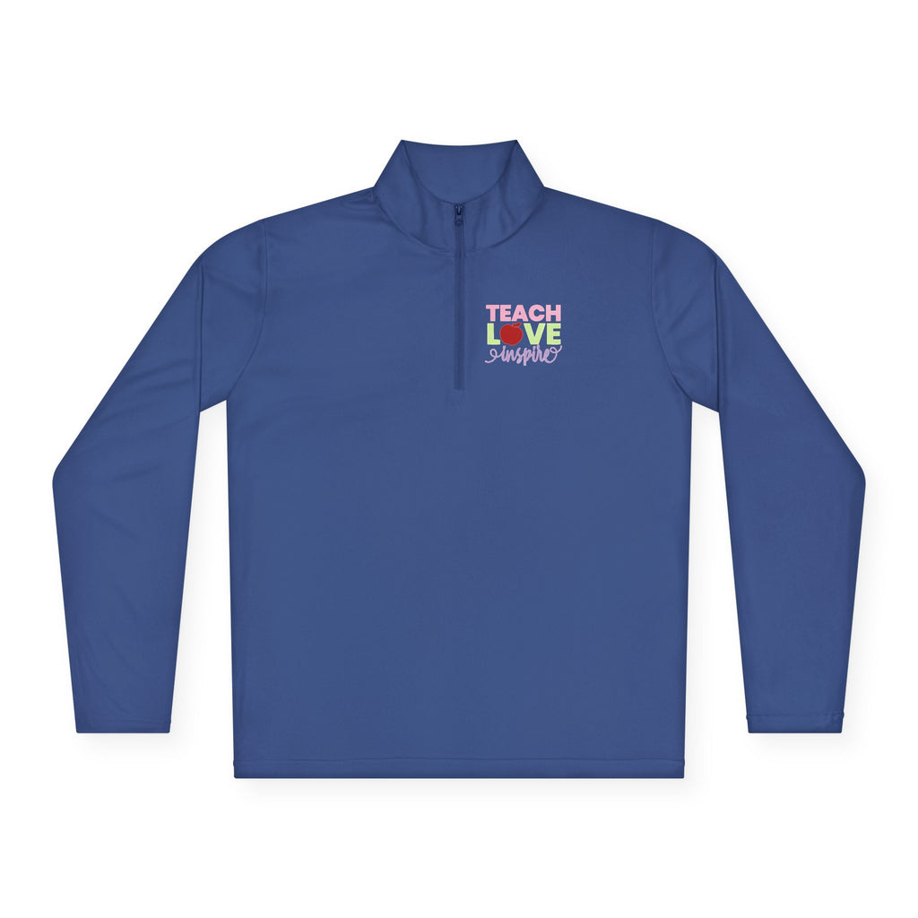 Teach Love Inspire Unisex Quarter-Zip Pullover