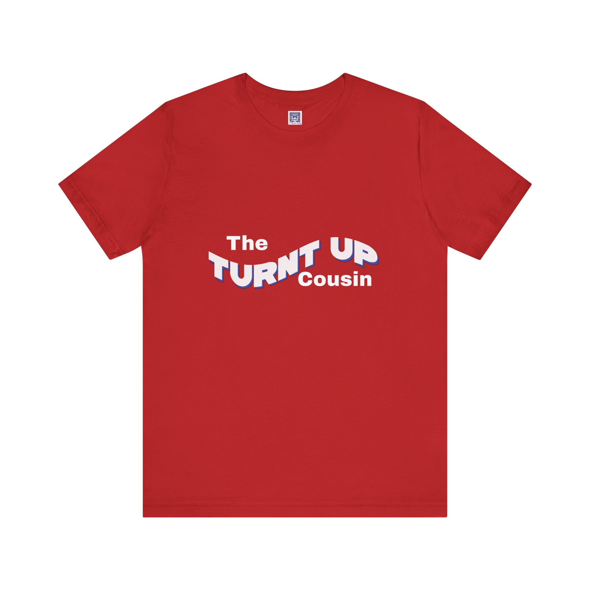 Turnt Up Cousin Short Sleeve Tee
