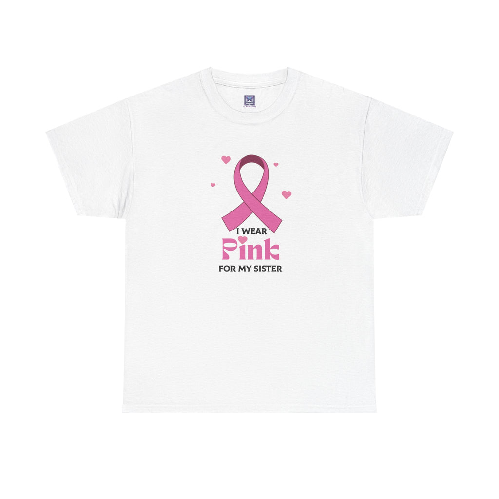 MVC Goes Pink: I Wear Pink for My Sister Cotton Tee