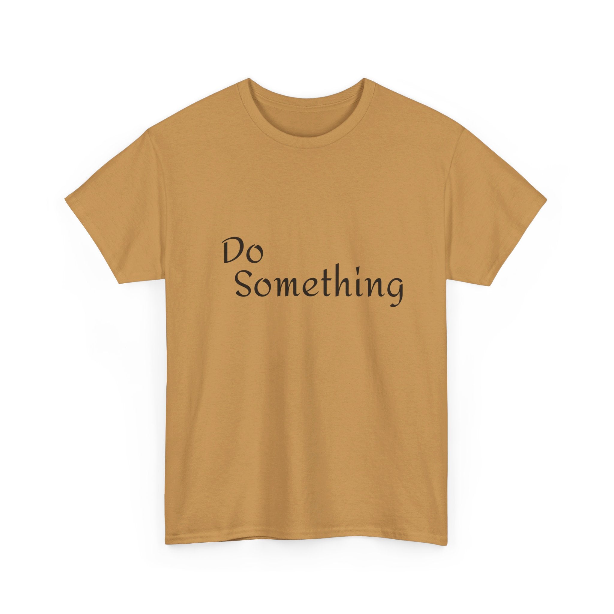 Do Something Unisex Heavy Cotton Tee