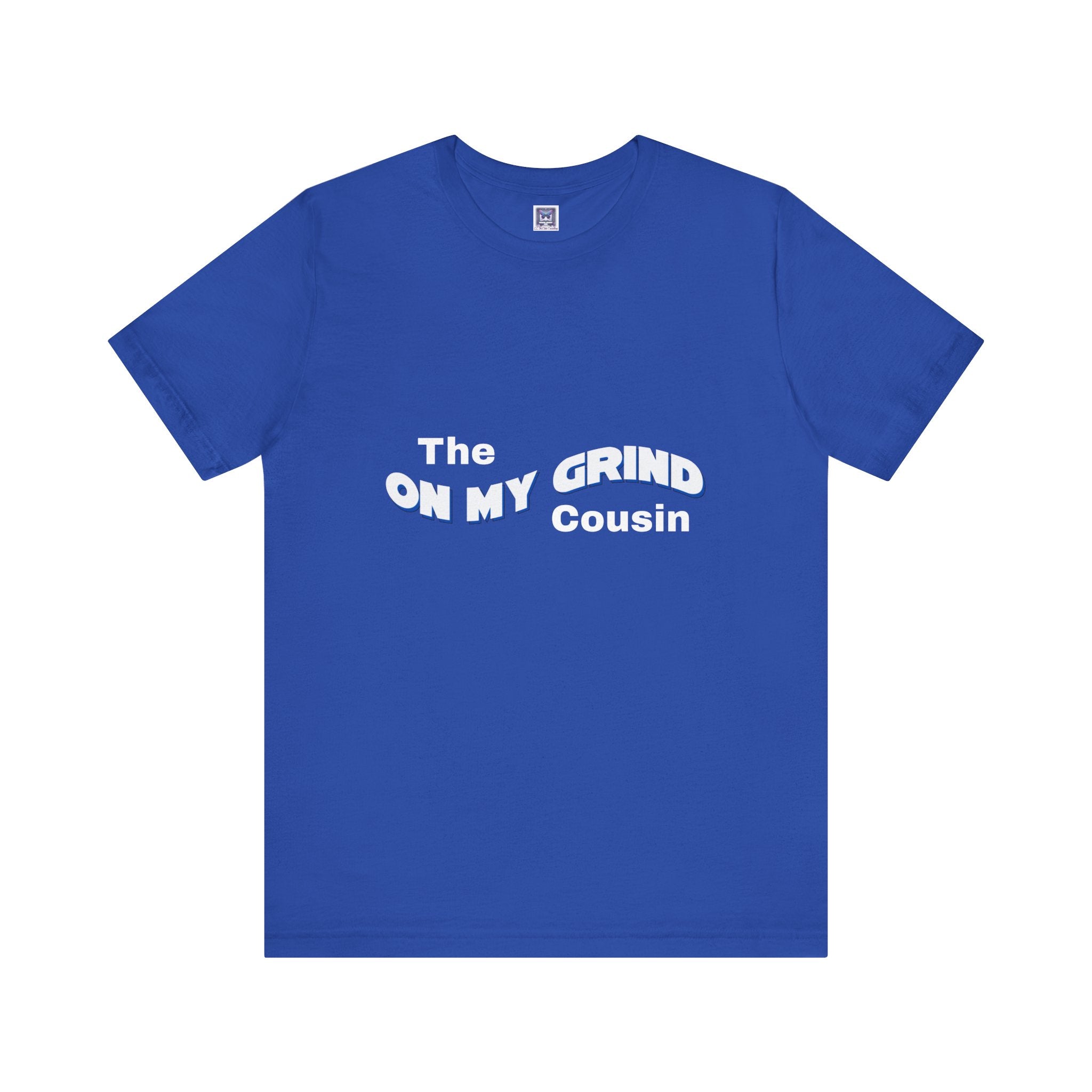 On My Grind Cousin Short Sleeve Tee