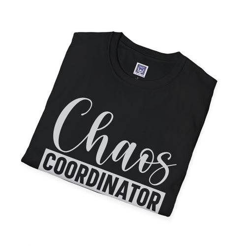 Chaos Coordinator Unisex T-Shirt