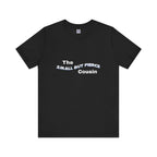 Small but Fierce Cousin Short Sleeve Tee