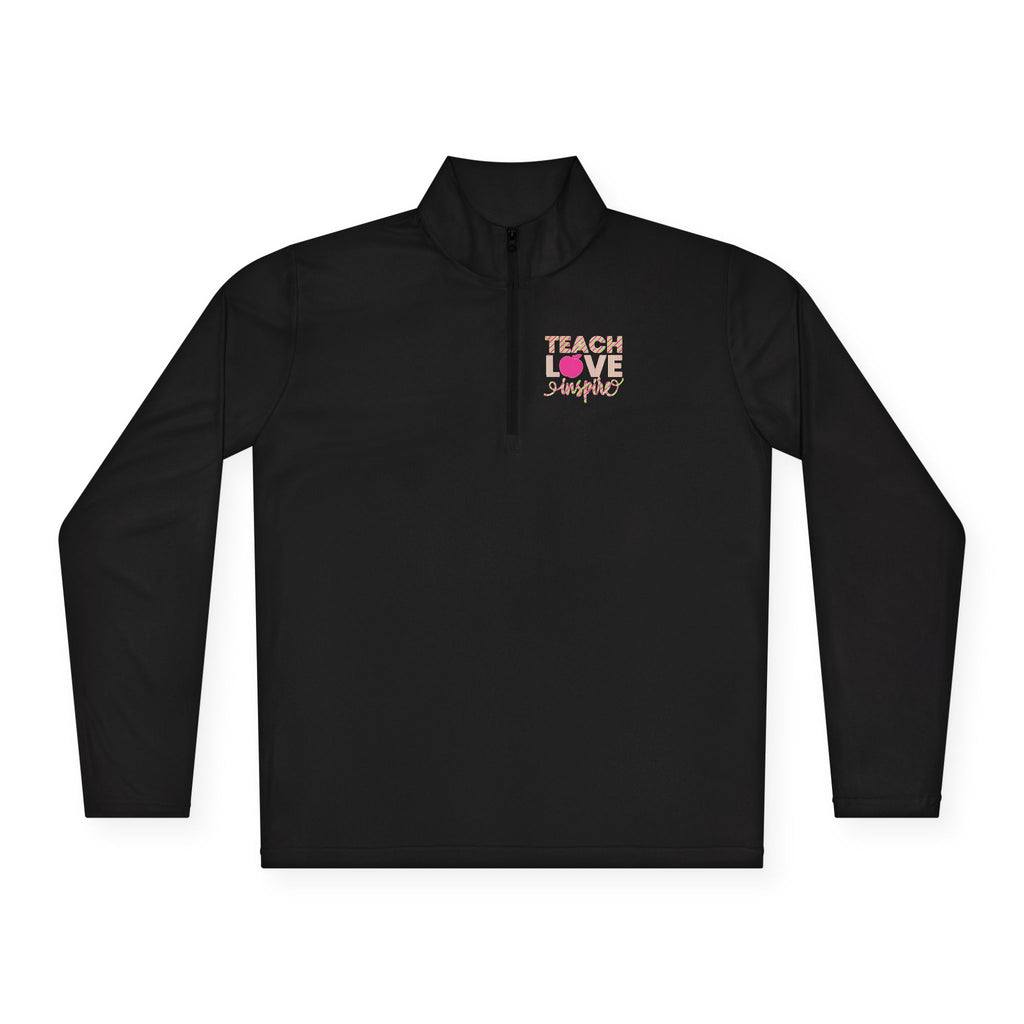 Teach Love Inspire Unisex Quarter-Zip Pullover