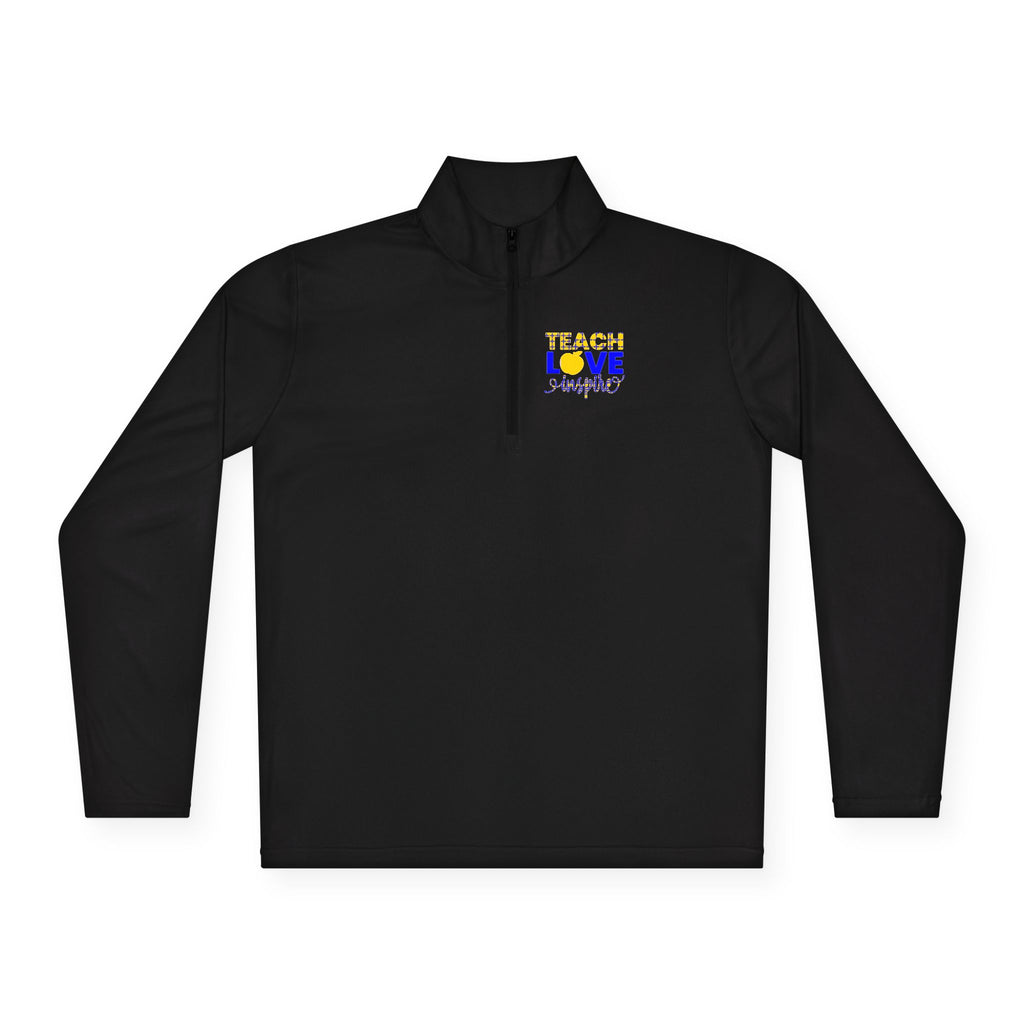 Teach Love Inspire Unisex Quarter-Zip Pullover
