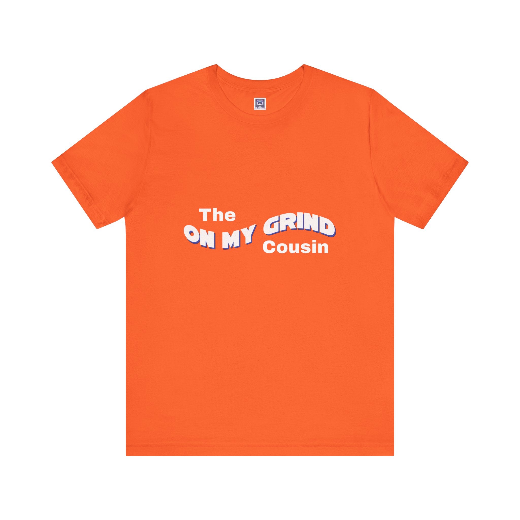 On My Grind Cousin Short Sleeve Tee