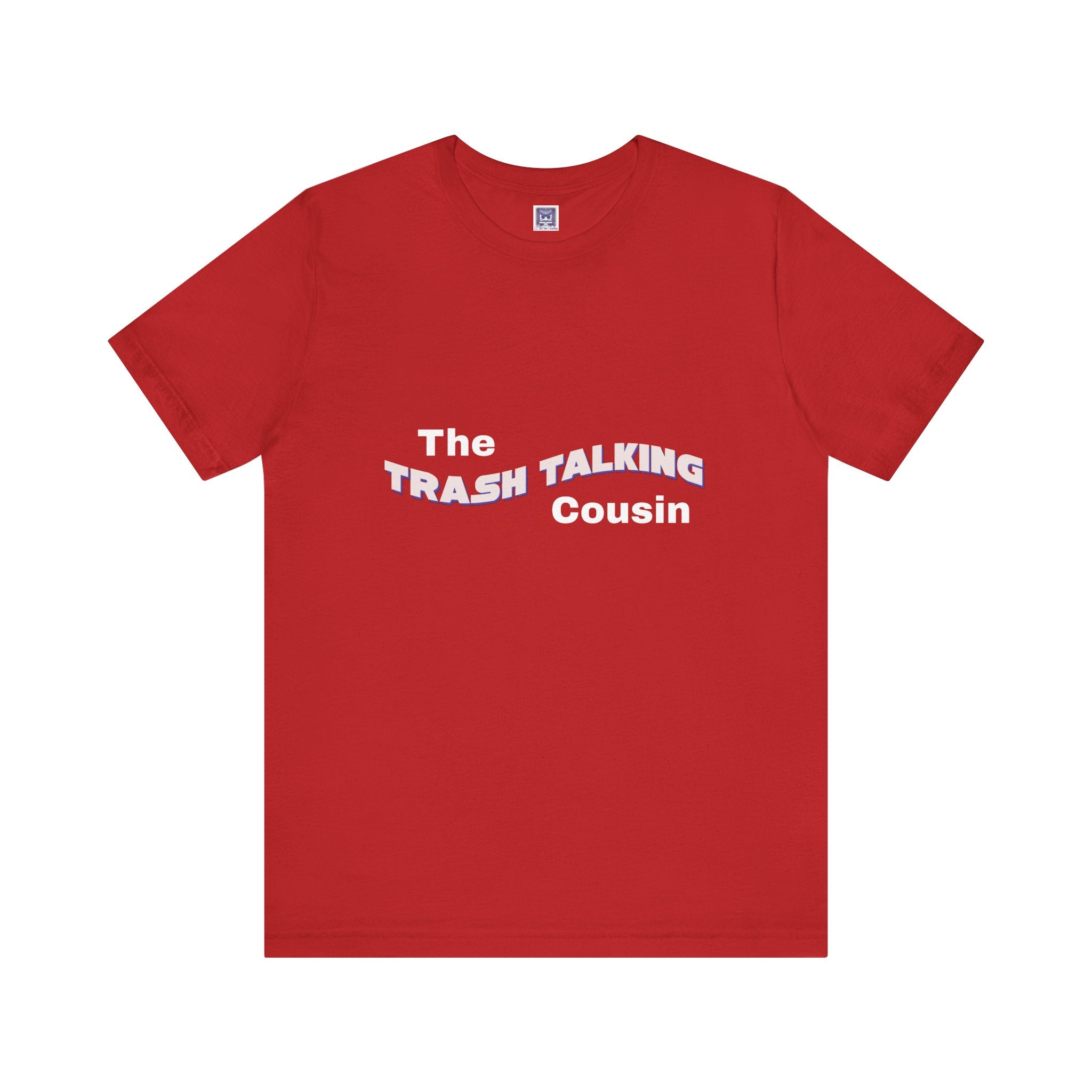 Trash Talking Cousin Short Sleeve Tee