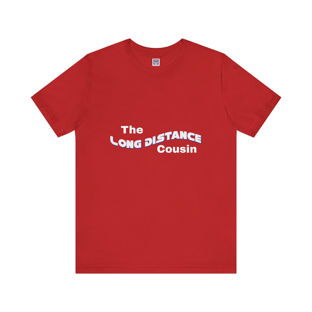 Long Distance Cousin Short Sleeve Tee